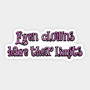 Even Clowns Sticker